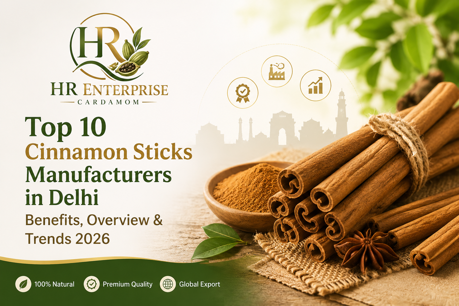 Top 10 Cinnamon Sticks Manufacturers in Delhi | Benefits, Overview & Trends 2026